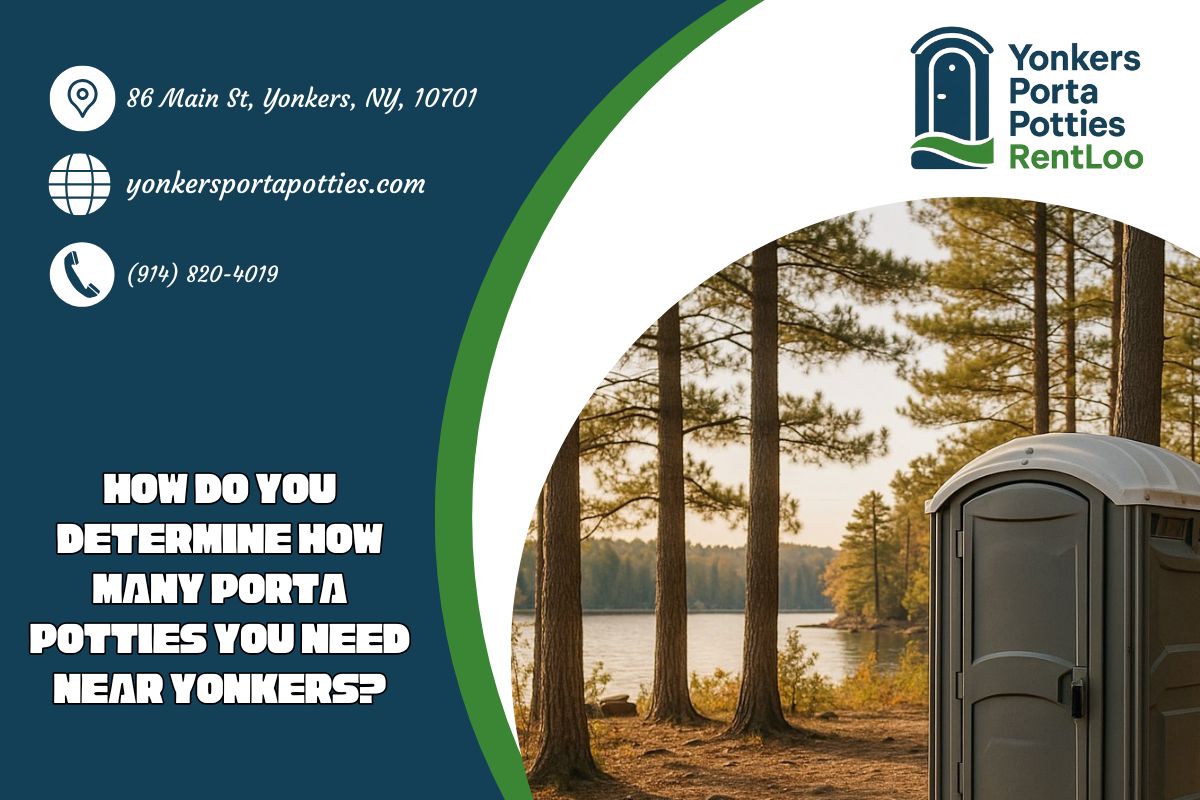 How Do You Determine How Many Porta Potties You Need near Yonkers