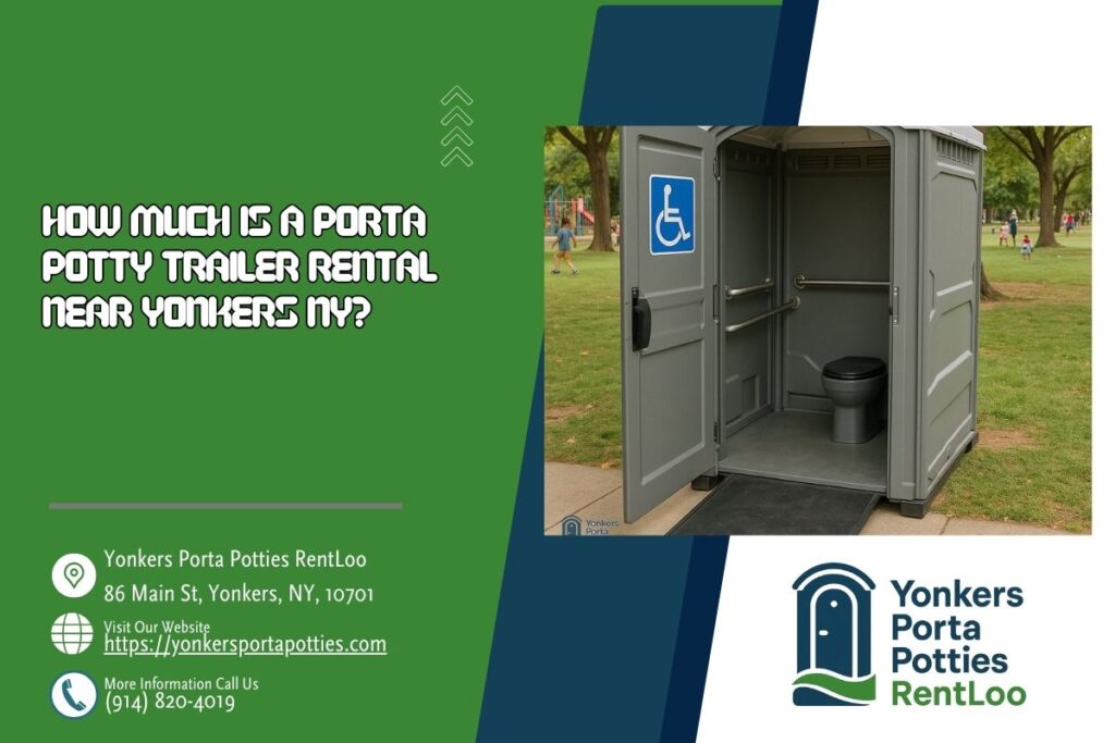 How Much Is A Porta Potty Trailer Rental near Yonkers NY