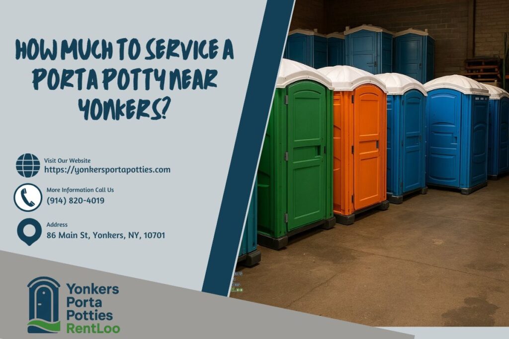 How Much To Service A Porta Potty near Yonkers? 1 How Much To Service A Porta Potty near Yonkers